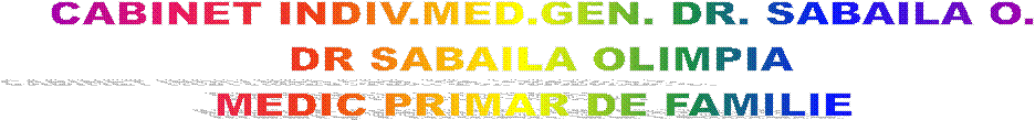 CABINET INDIV.MED.GEN. DR. SABAILA O.
DR SABAILA OLIMPIA
MEDIC PRIMAR DE FAMILIE 
