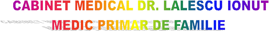 CABINET MEDICAL DR. LALESCU IONUT
MEDIC PRIMAR DE FAMILIE 