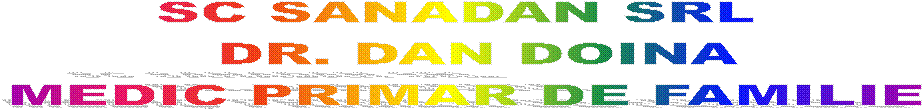 SC SANADAN SRL 
 DR. DAN DOINA
MEDIC PRIMAR DE FAMILIE