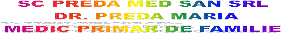 SC PREDA MED SAN SRL
 DR. PREDA MARIA
MEDIC PRIMAR DE FAMILIE
